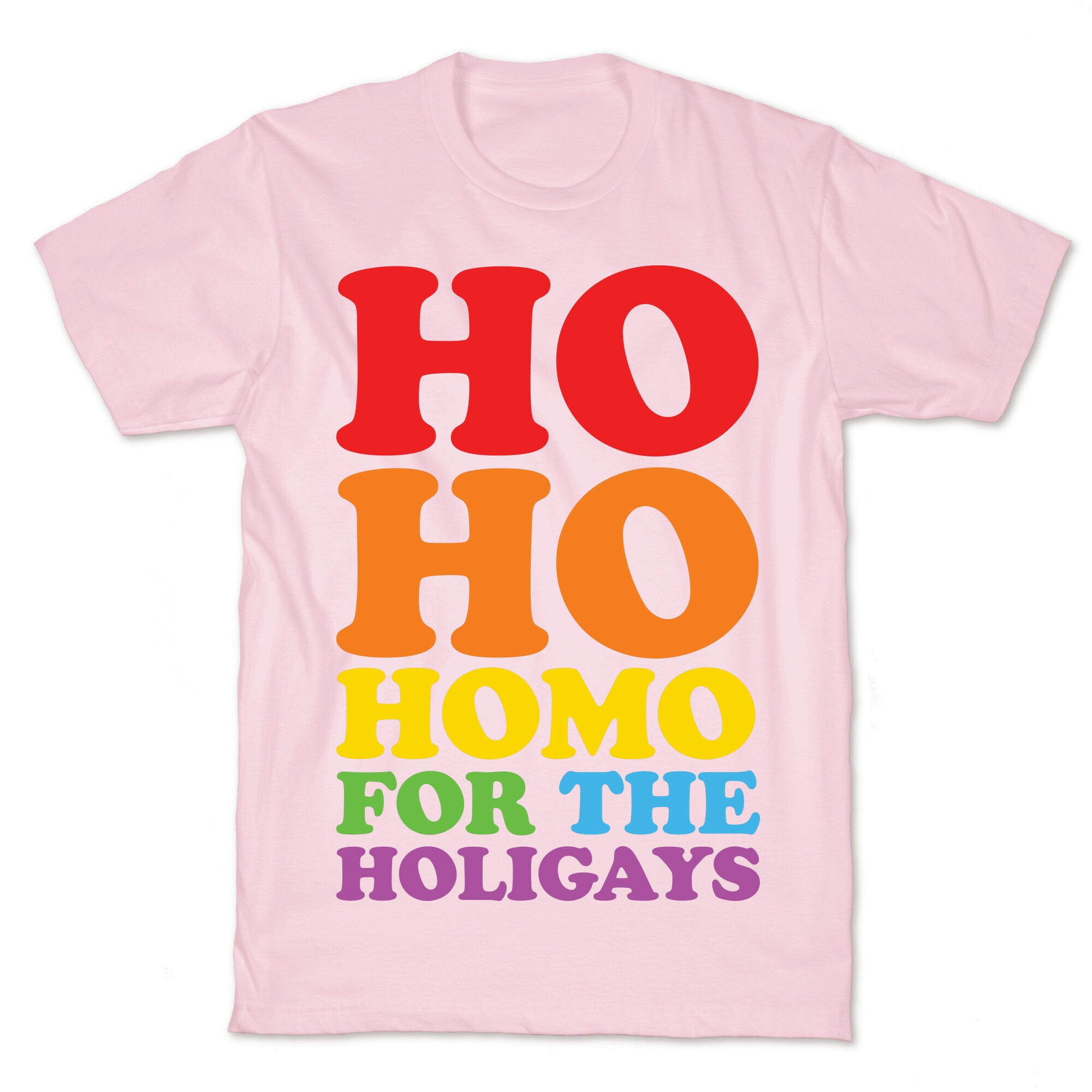 Ho Ho Homo For The Holigays T-Shirt